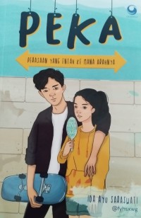 Peka : Perasaan yang Entah Kemana Arahnya