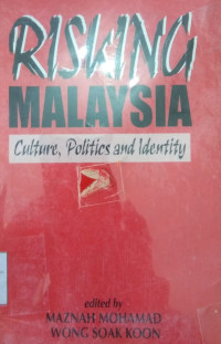Risking Malaysia : Culture, politics and identing