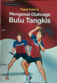 Mengenal Olahraga Bulu Tangkis