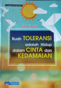 Buah Toleransi adalah Hidup dalam Cinta dan Kedamaian