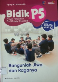 Bidik P5 proyek penguatan propil pelajar pancasila ; Bangunlah jiwa ...