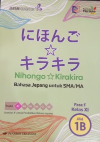 Nihongo dan : Kirakira B.Jepang SMA XI Fase F Jilid IB Kurmer Revisi